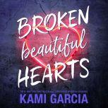 Broken Beautiful Hearts, Kami Garcia