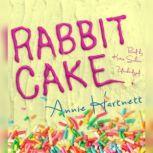 Rabbit Cake, Annie Hartnett