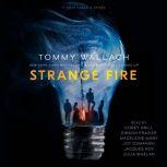 Strange Fire, Tommy Wallach