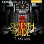 The Seventh Bride, T. Kingfisher
