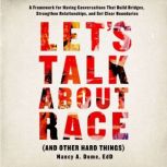 Lets Talk About Race and Other Hard..., Nancy A. Dome