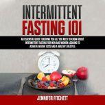Intermittent Fasting 101, Jennifer Fitchett