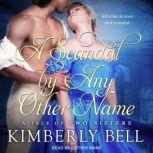 A Scandal By Any Other Name, Kimberly Bell