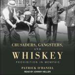 Crusaders, Gangsters, and Whiskey, Patrick ODaniel