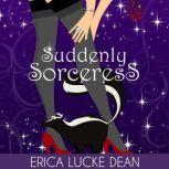 Suddenly Sorceress, Erica Lucke Dean