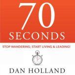 70 Seconds, Dan Holland