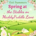 Spring at the Stables on Muddypuddle ..., Etti Summers