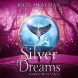 Silver Dreams, Kate Moseman