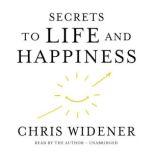 Secrets to Life and Happiness, Chris Widener