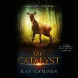 The Catalyst, Kay Camden