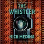 The Whistler, Nick Medina