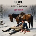 Love and Revolution, Jay Trott