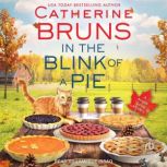 In the Blink of a Pie, Catherine Bruns