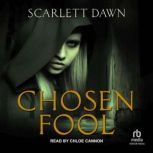 Chosen Fool, Scarlett Dawn