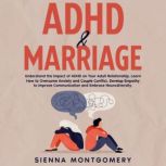 ADHD  Marriage, Sienna Montgomery