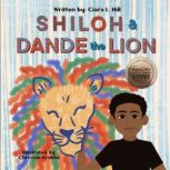 Shiloh and Dande the Lion, Ciara L. Hill