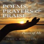 Poems, Prayers Praise, Janet L. Montgomery