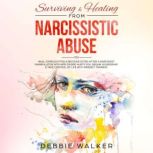 Surviving  Healing from Narcissistic..., Debbie Walker