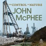 The Control of Nature, John McPhee