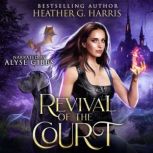 Revival of the Court, Heather G Harris