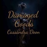 Damaged Goods, Cassandra Doon