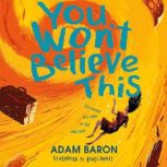 You Wont Believe This, Adam Baron
