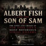 Albert Fish and the Son of Sam The L..., Charles River Editors