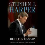 Here for Canada, Stephen J. Harper