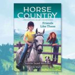 Friends Like These (Horse Country #2), Yamile Saied Mendez