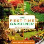 The FirstTime Gardener, WellBeing Publishing