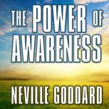 The Power of Awareness, Neville Goddard