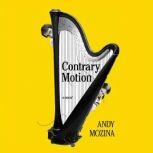 Contrary Motion, Andy Mozina