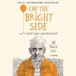 On the Bright Side The New Secret Diary of Hendrik Groen, 85 Years Old, Hendrik Groen