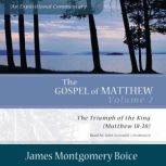 The Gospel of Matthew An Expositiona..., James Montgomery Boice