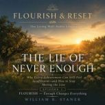 The Lie of Never Enough, William R. Stanek