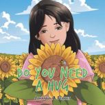 Do You Need A Hug, Johanna A Ferket