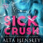 Sick Crush, Alta Hensley