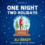 One Night, Two Holidays A Christmas ..., Ali Brady