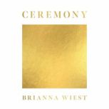 Ceremony, Brianna Wiest