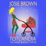 Totlandia Book 2, Josie Brown