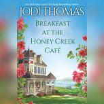 Breakfast at the Honey Creek Cafe, Jodi Thomas