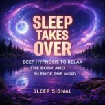 Sleep Takes Over, Sleep Signal