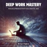 Deep Work Mastery, Brian Fabro