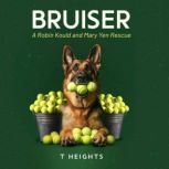 Bruiser, T Heights