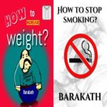 How to increase weight? How to stop s..., BARAKATH