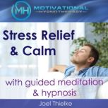 Stress Relief  Calm with Guided Medi..., Joel Thielke