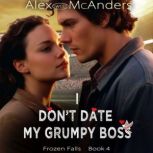 I Dont Date My Grumpy Boss A Sweet ..., Alex Sweet McAnders