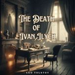 The Death of Ivan Ilych, Leo Tolstoy