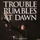 Trouble Rumbles at Dawn, Klee Starland