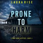 Prone to Harm A Rory Wood Suspense T..., Laura Rise